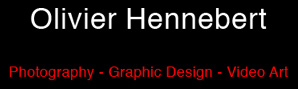 Olivier Hennebert | Photography - Graphic Design - Video Art
